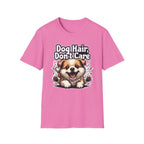 Dog Hair Don't Care T-Shirt