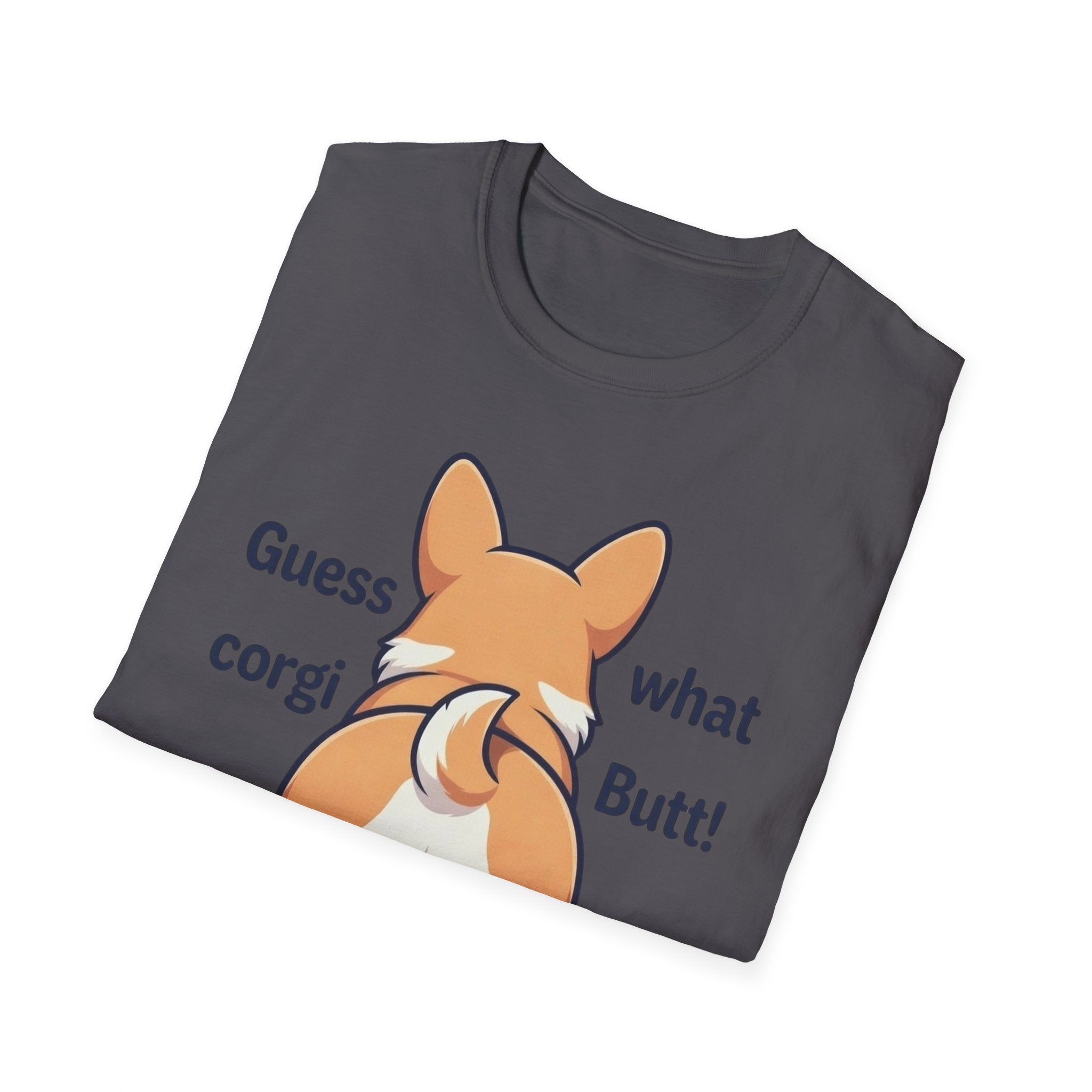 Guess What Corgi Butt! T-Shirt