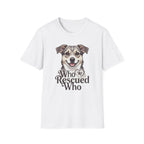 Who Rescued Who T-Shirt