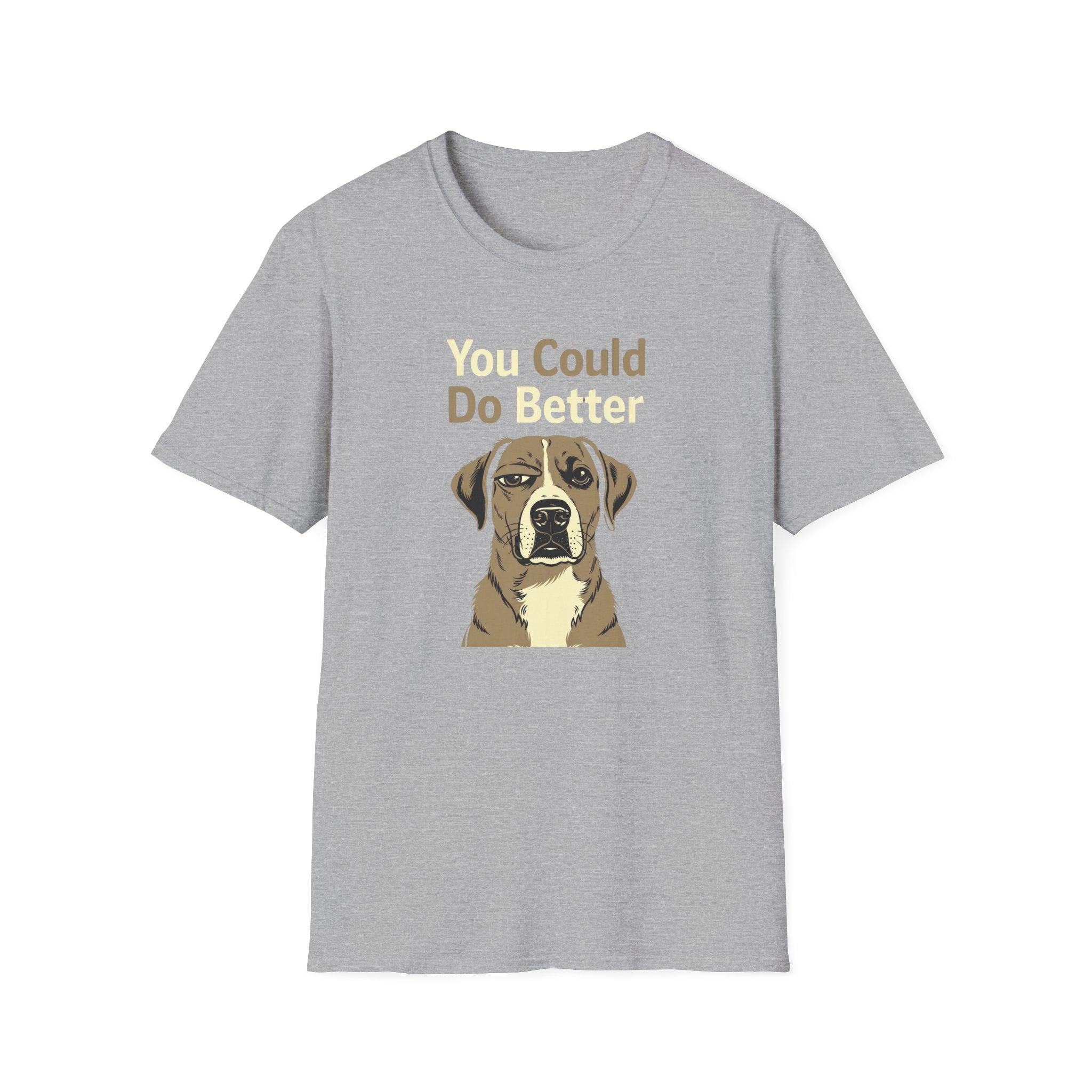 You Could Do Better T-Shirt