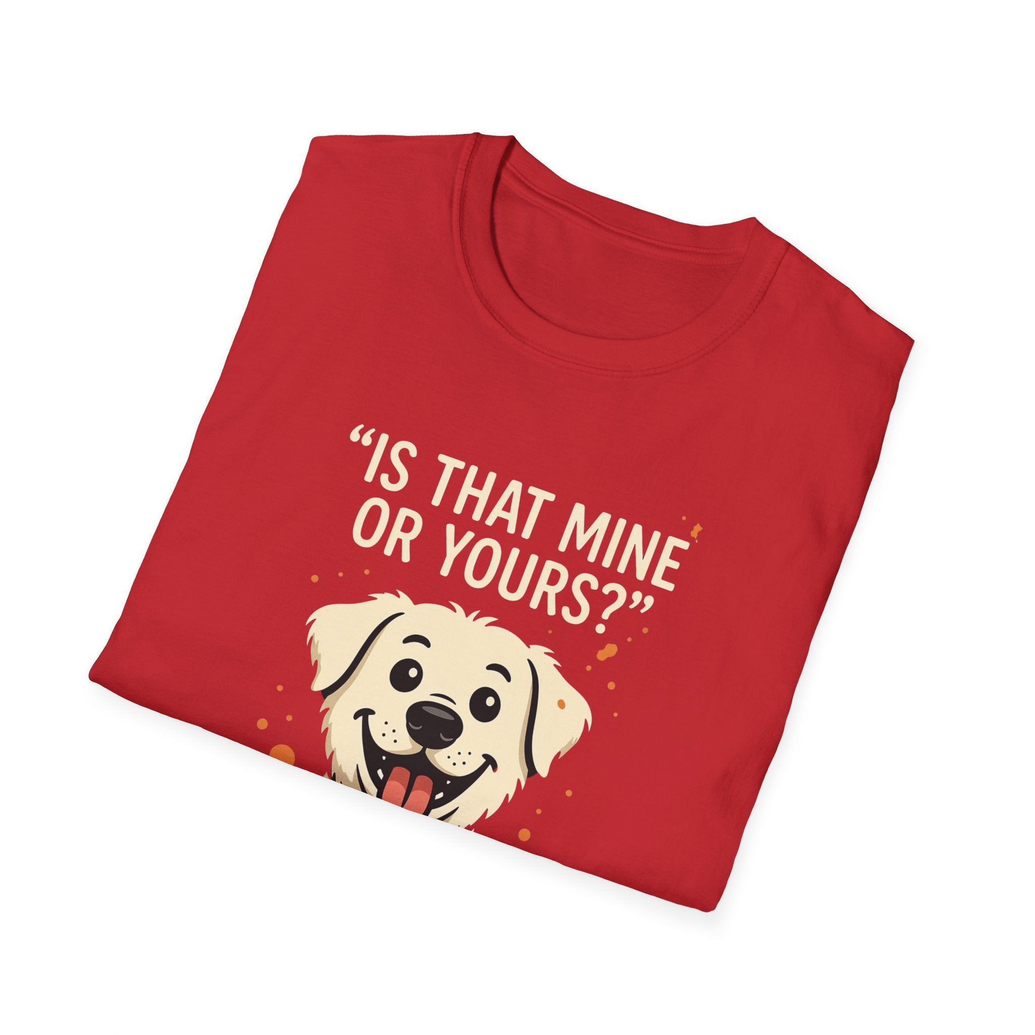 Is That Mine Or Yours? T-Shirt