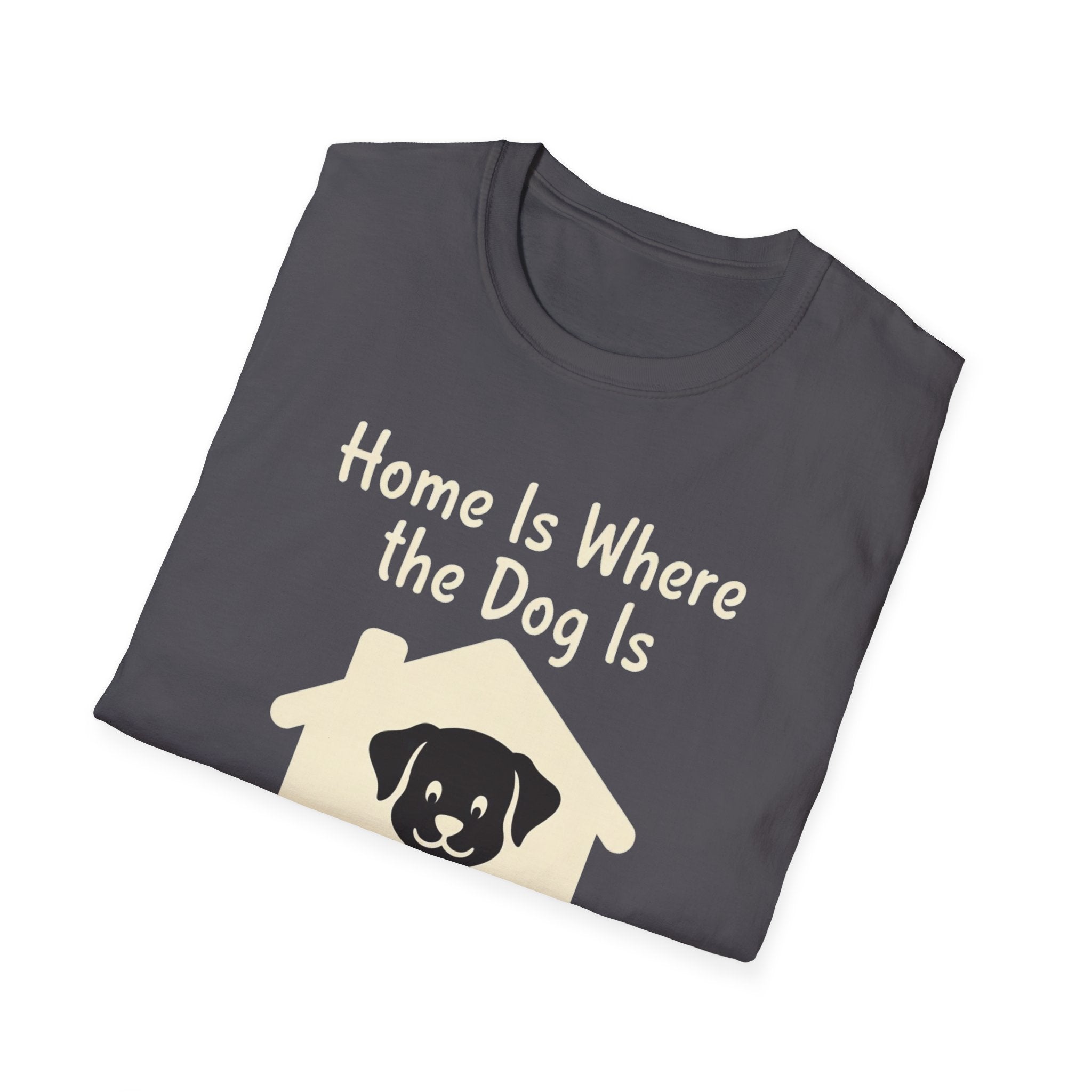 Home Is Where The Dog Is T-Shirt