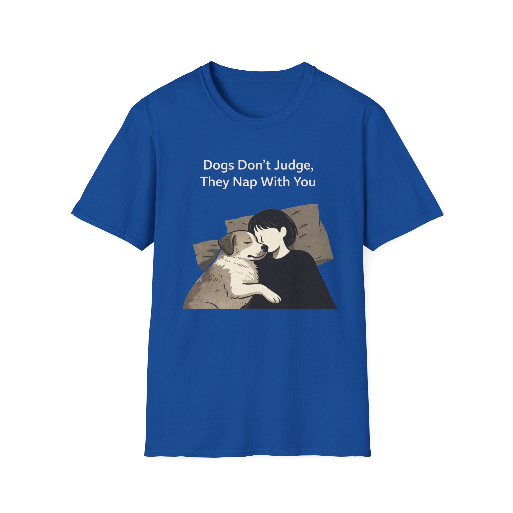 Dogs Don't Judge, They Nap With You T-Shirt