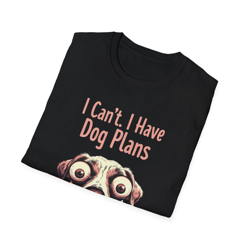 I Can't I Have Dog Plans T-Shirt