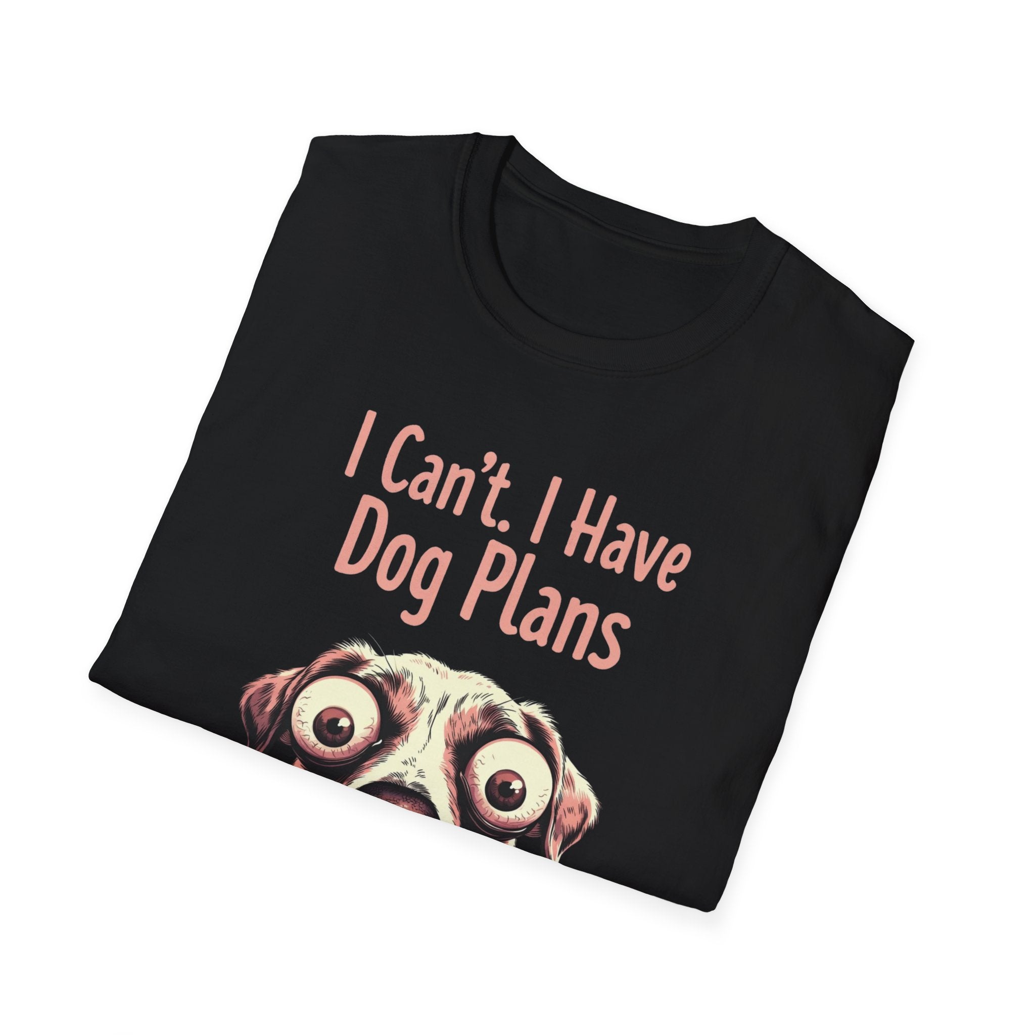 I Can't I Have Dog Plans T-Shirt