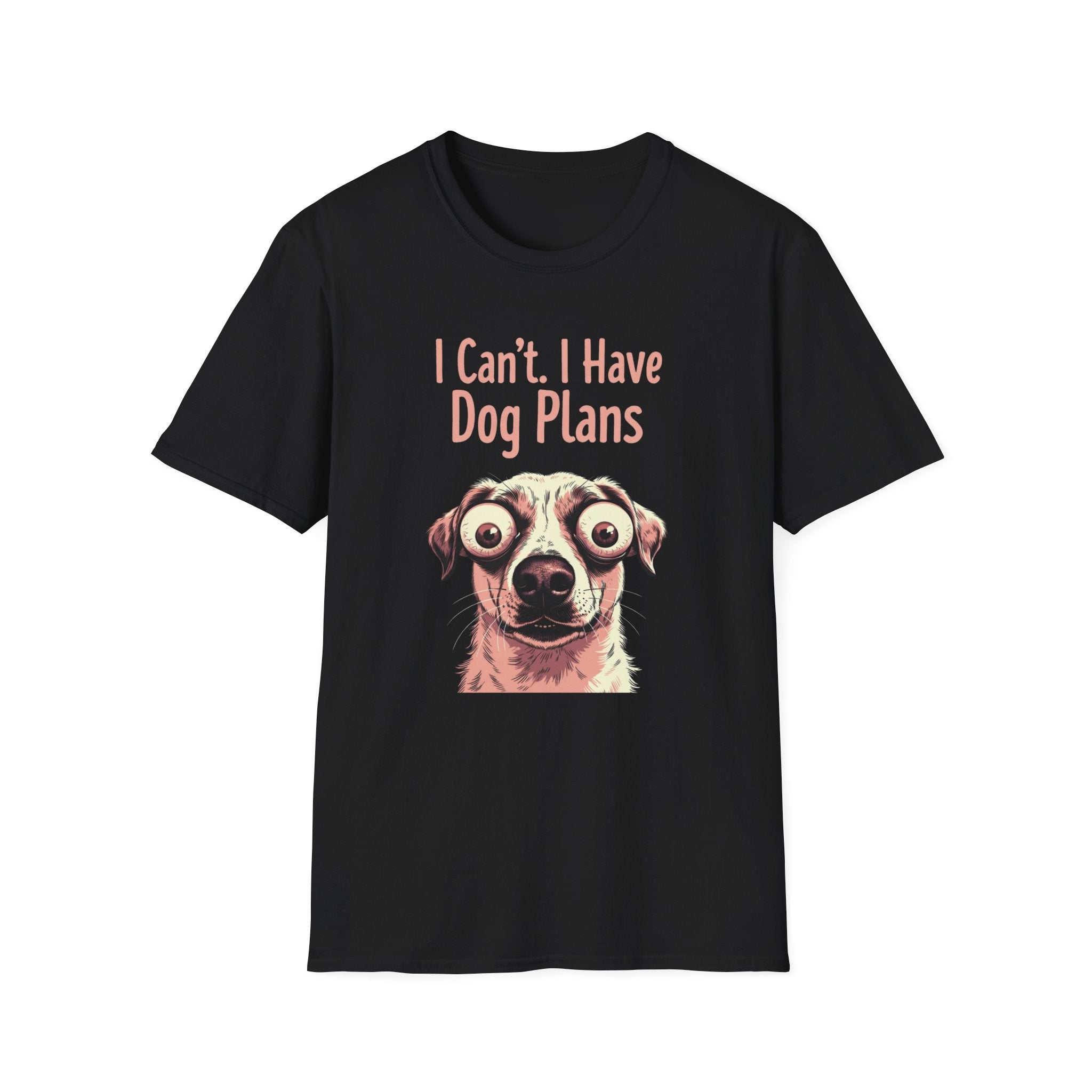 I Can't I Have Dog Plans T-Shirt