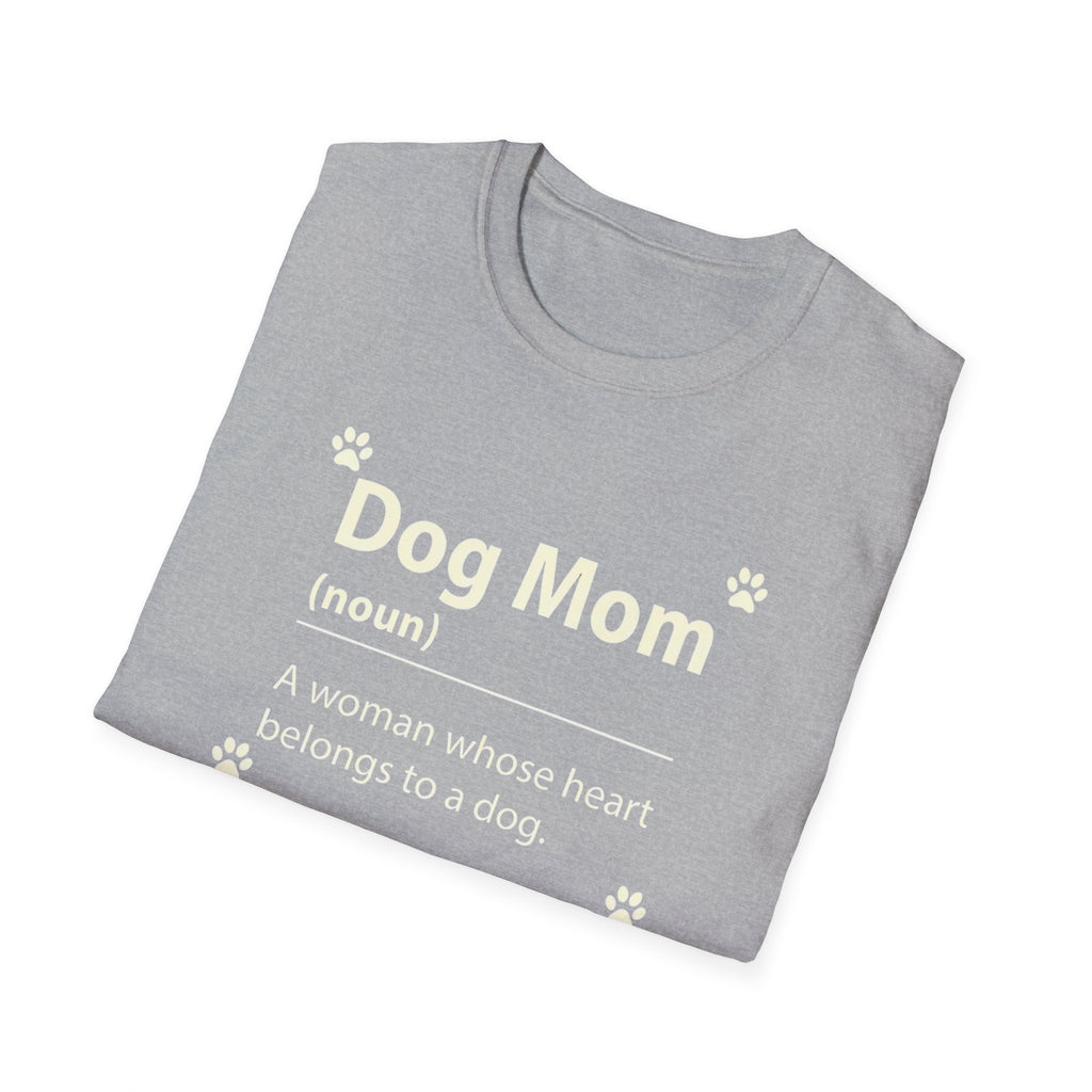 Dog Mom, A Woman Whose Heart Belongs To a Dog T-Shirt