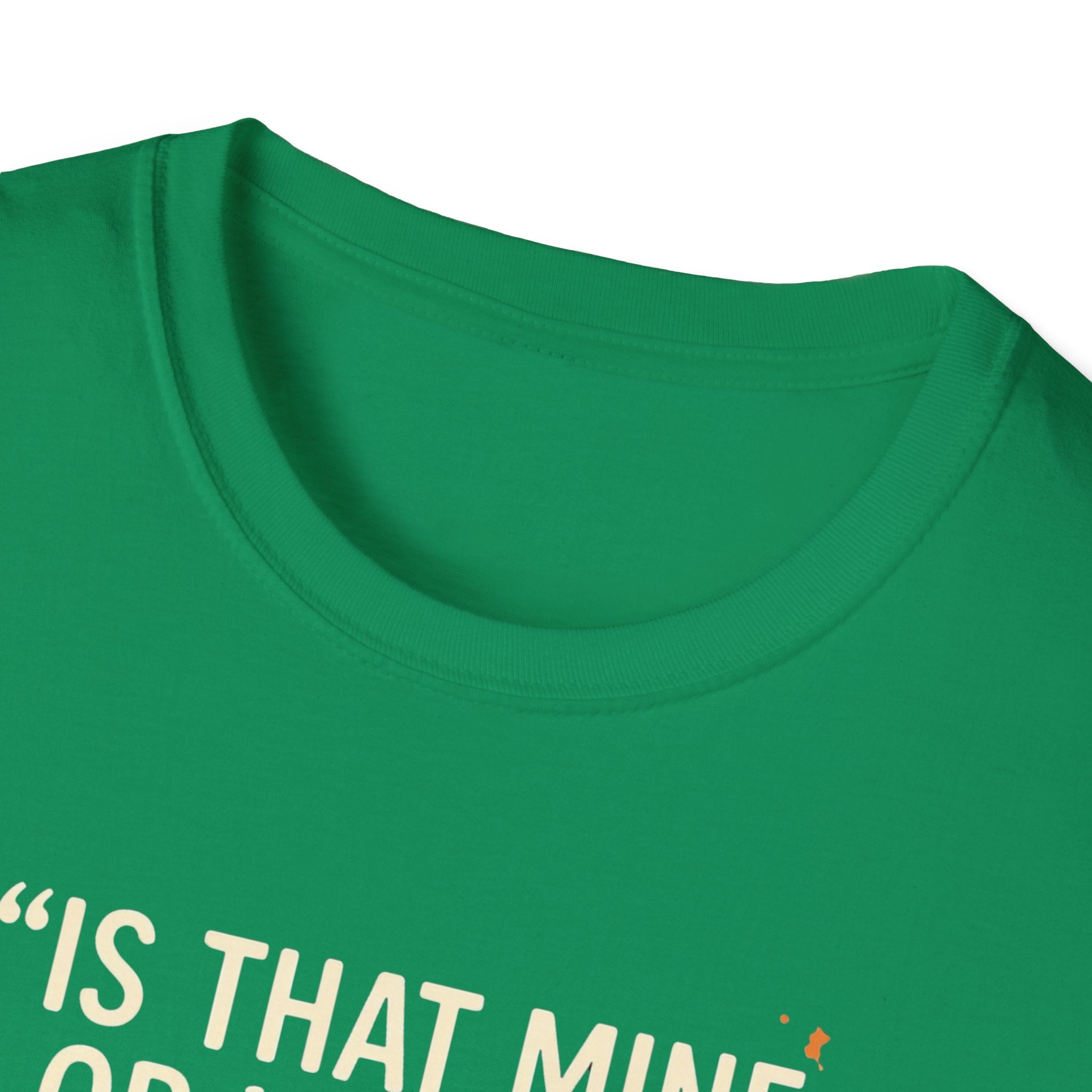 Is That Mine Or Yours? T-Shirt