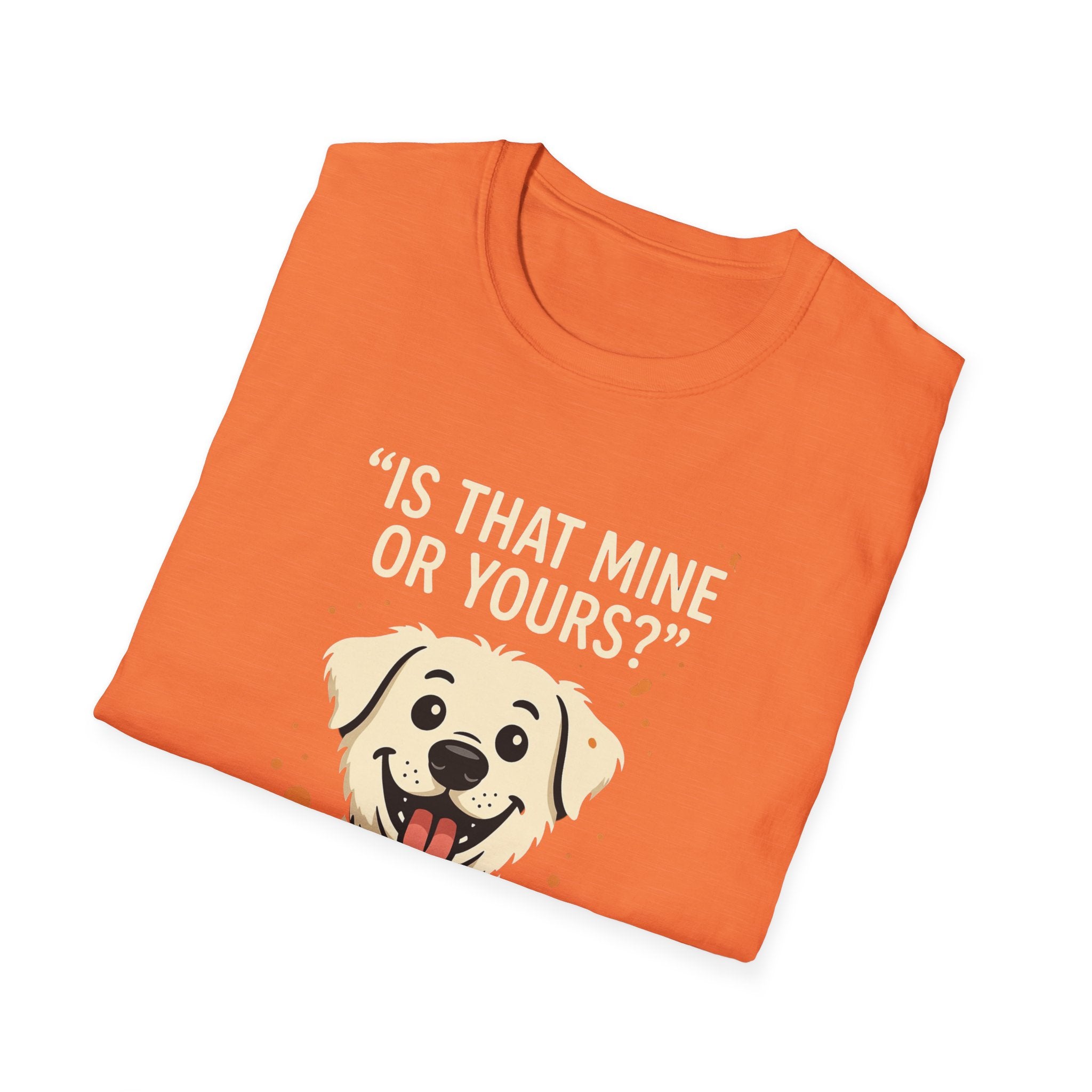 Is That Mine Or Yours? T-Shirt