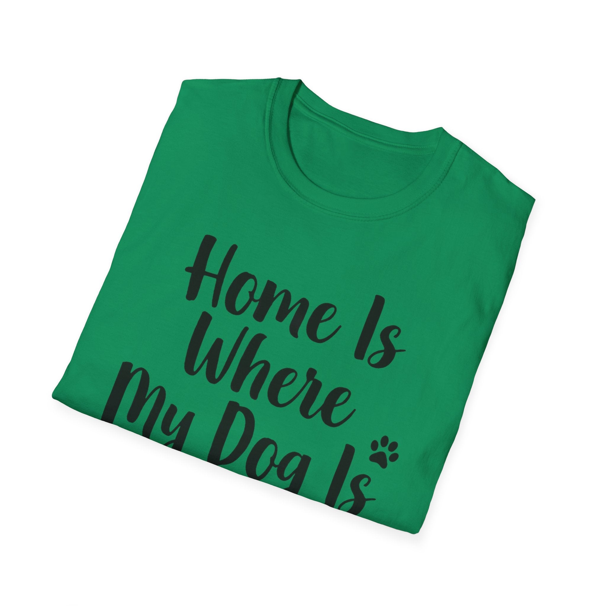 Home Is Where My Dog Is T-Shirt
