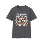 Dog Hair Don't Care T-Shirt
