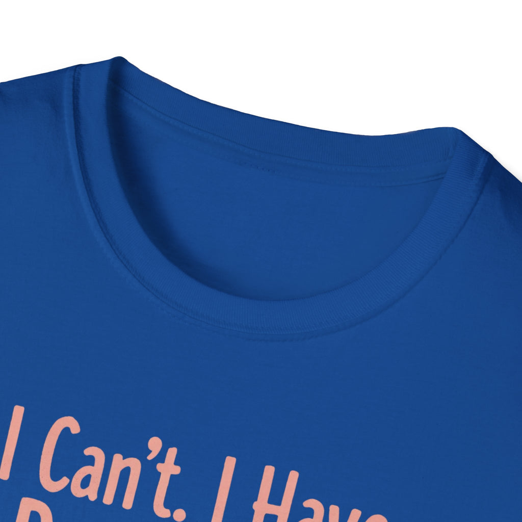 I Can't I Have Dog Plans T-Shirt