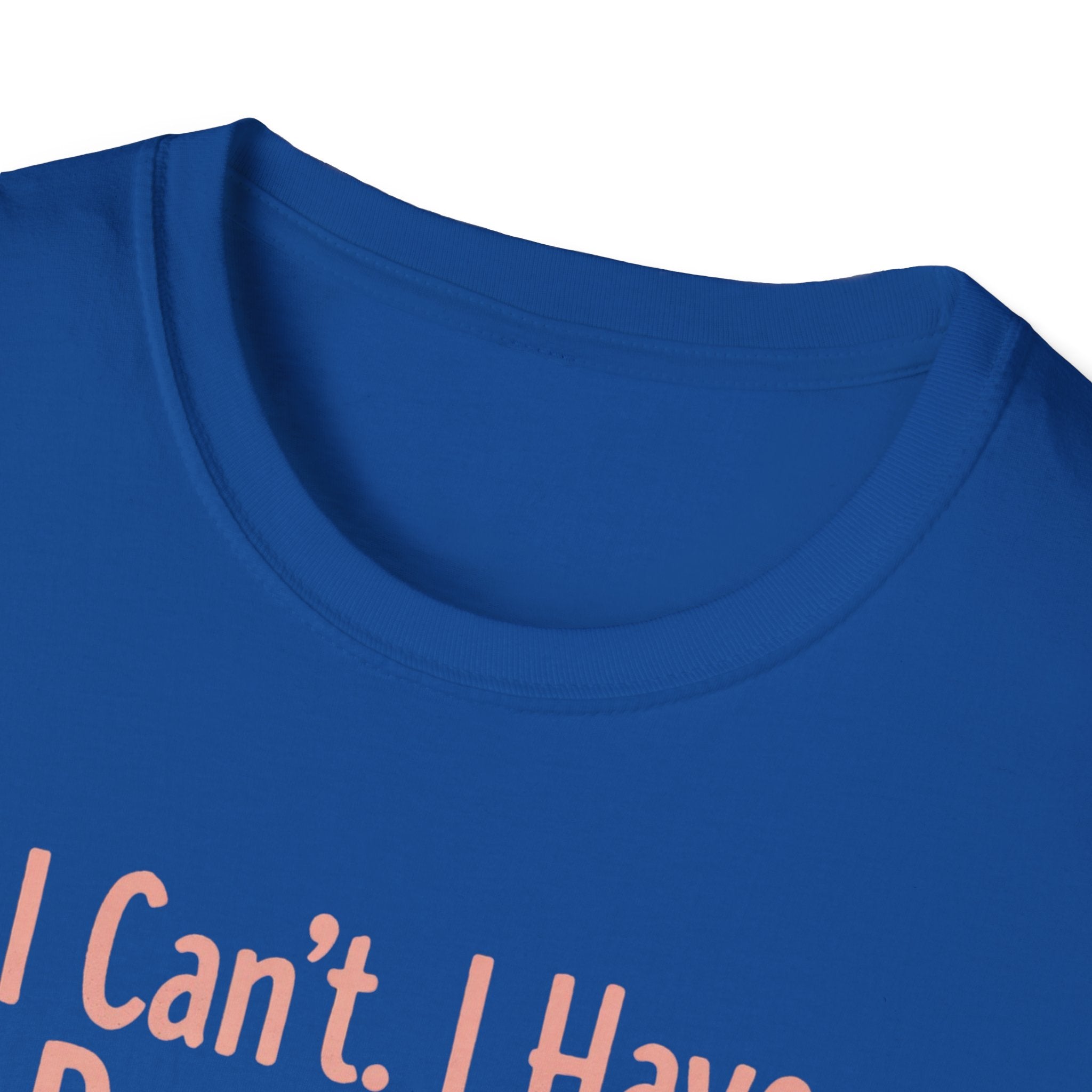 I Can't I Have Dog Plans T-Shirt