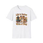 Life Is Better With a Dog T-Shirt