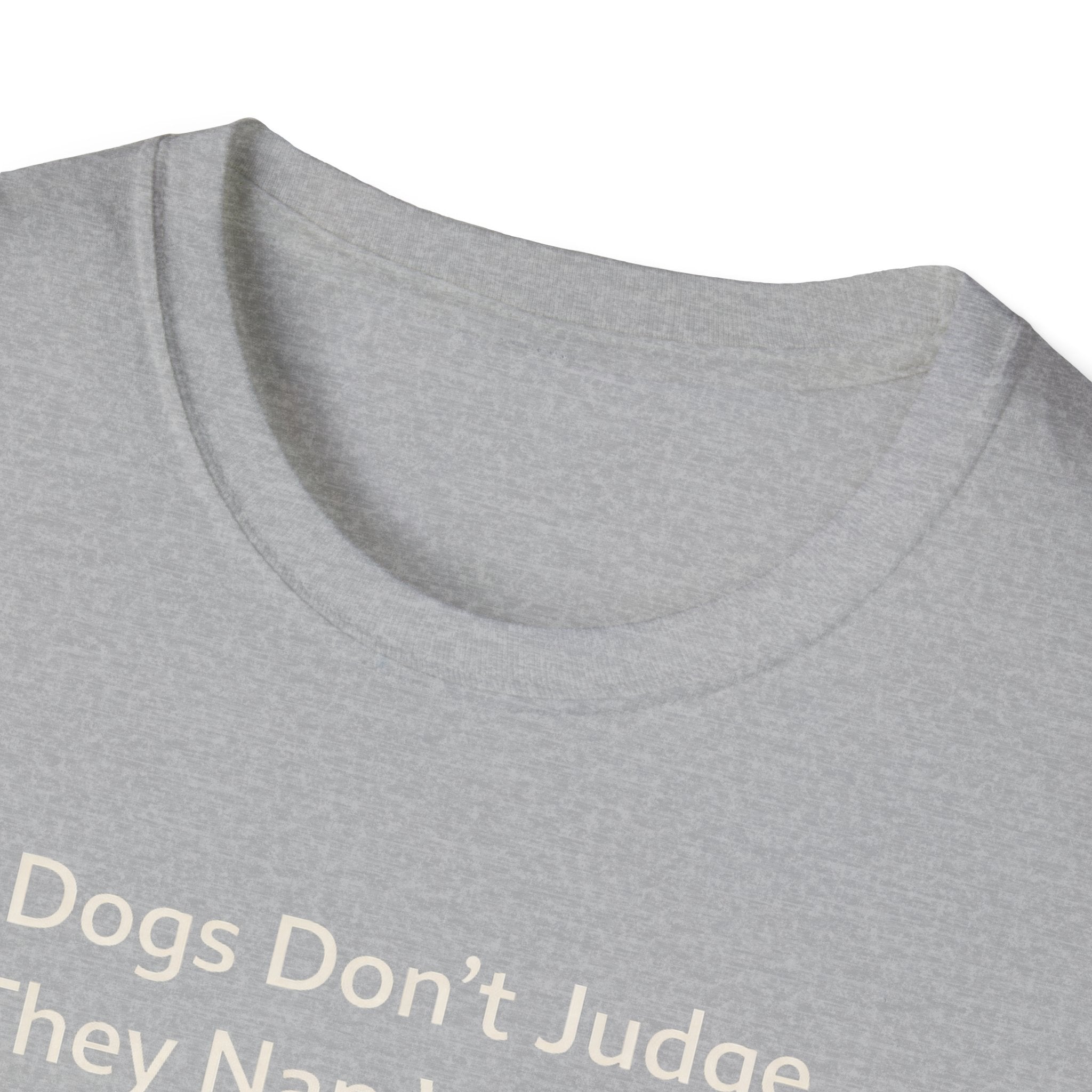 Dogs Don't Judge, They Nap With You T-Shirt