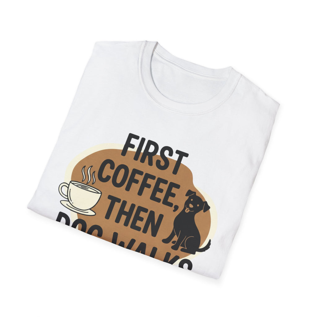 First Coffee, Then Dog Walks T-Shirt