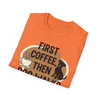 First Coffee, Then Dog Walks T-Shirt