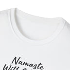 Namaste With My Dog T-Shirt