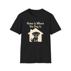 Home Is Where The Dog Is T-Shirt