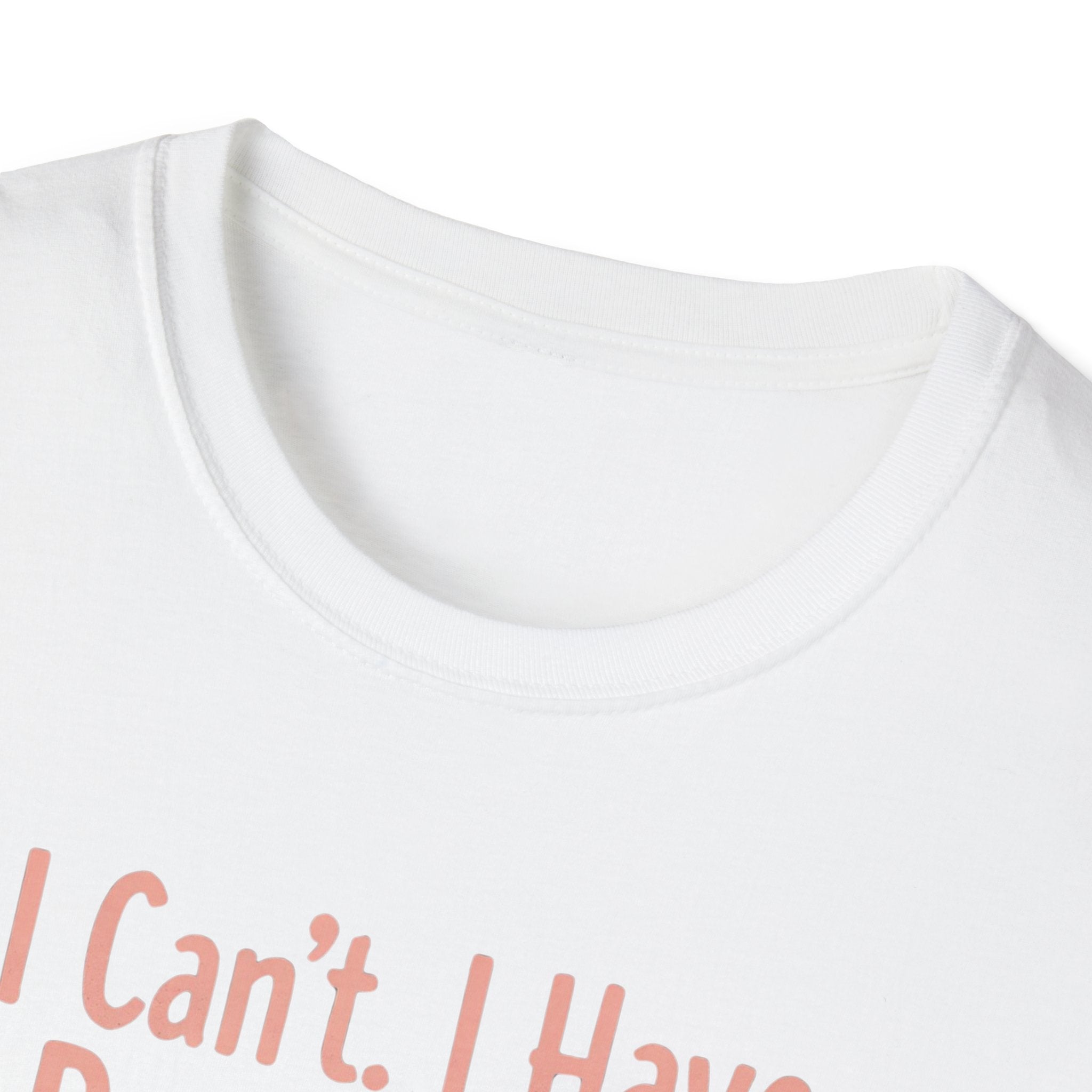I Can't I Have Dog Plans T-Shirt