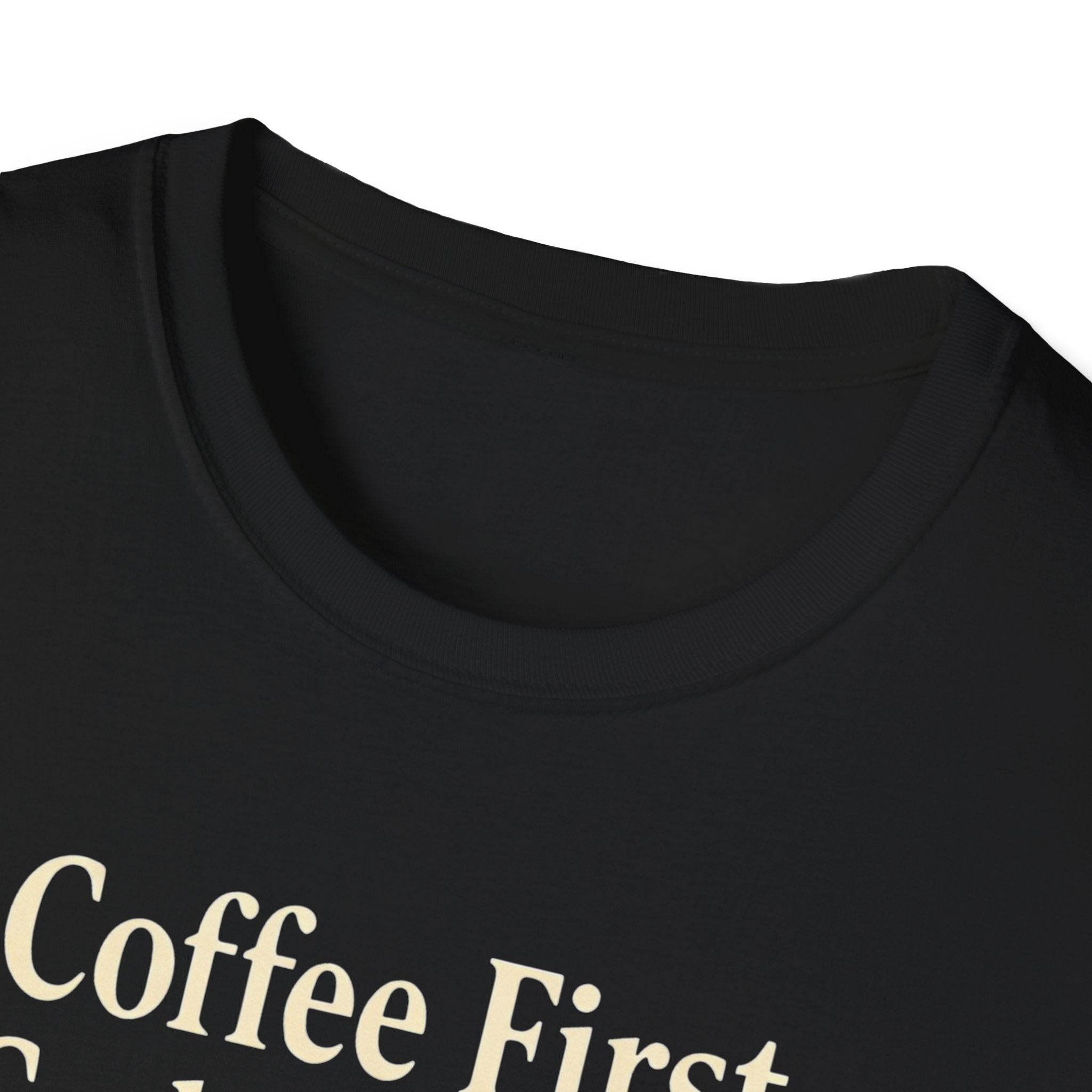 Coffee First, Cuddles With My Dog Second T-Shirt