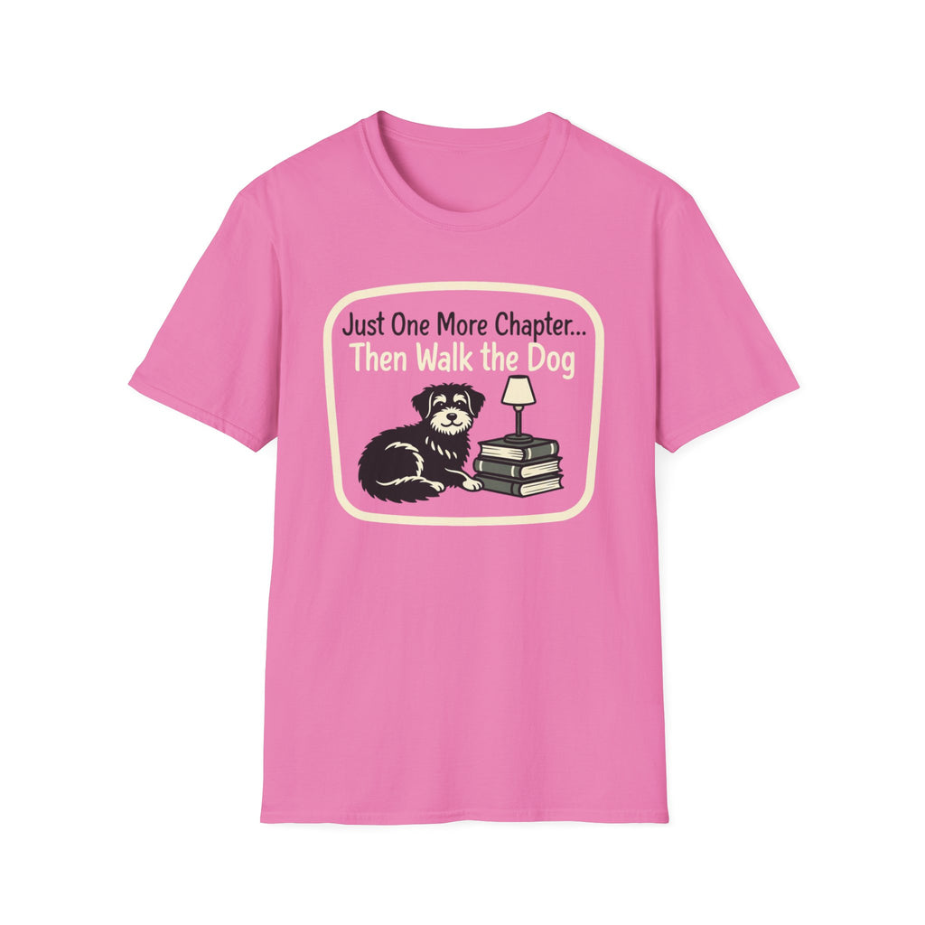 Just One More Chapter Then Walk The Dog T-Shirt