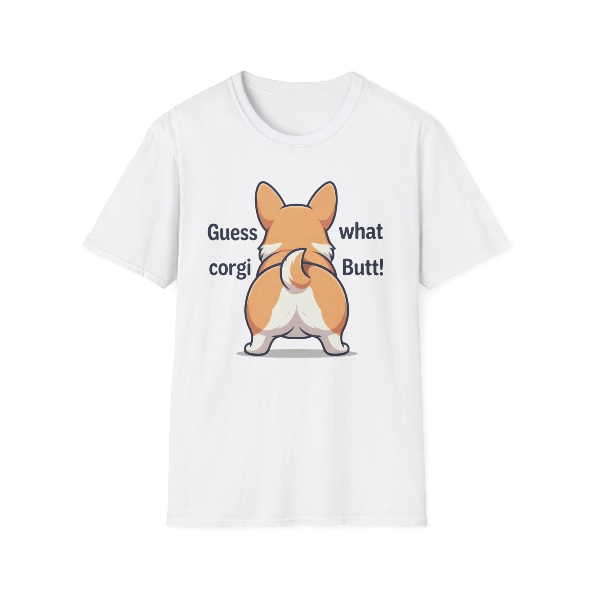 Guess What Corgi Butt! T-Shirt