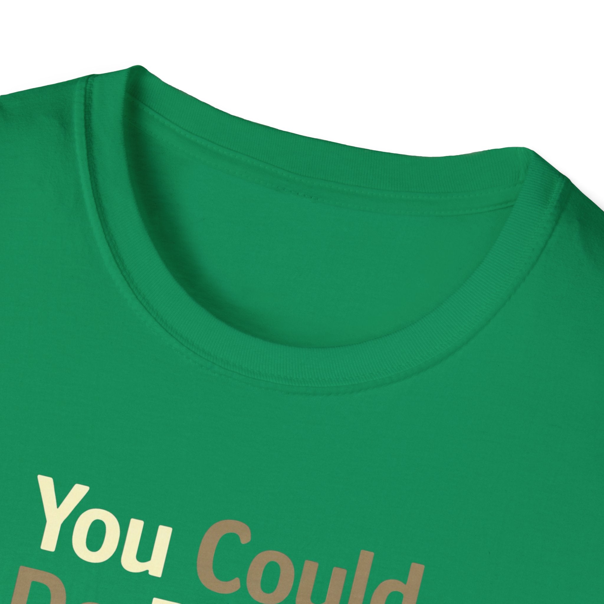 You Could Do Better T-Shirt