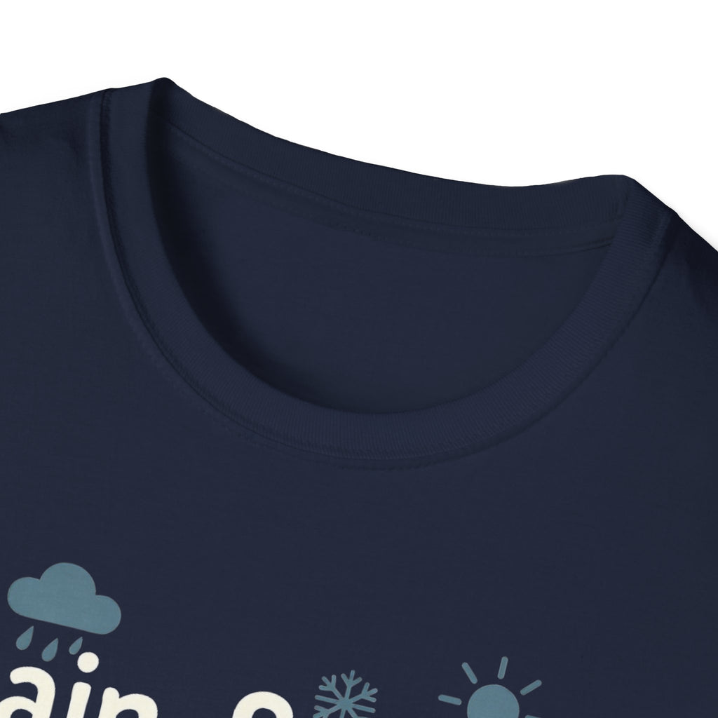 Rain, Snow, Or Shine The Dog Still Needs a Walk T-Shirt
