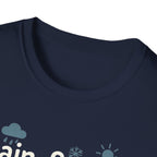 Rain, Snow, Or Shine The Dog Still Needs a Walk T-Shirt