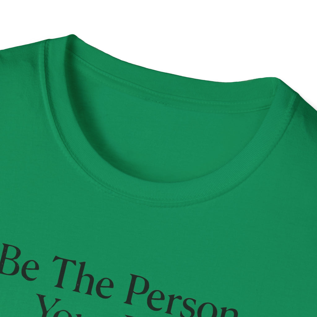 Be The Person Your Dog Thinks You Are T-Shirt