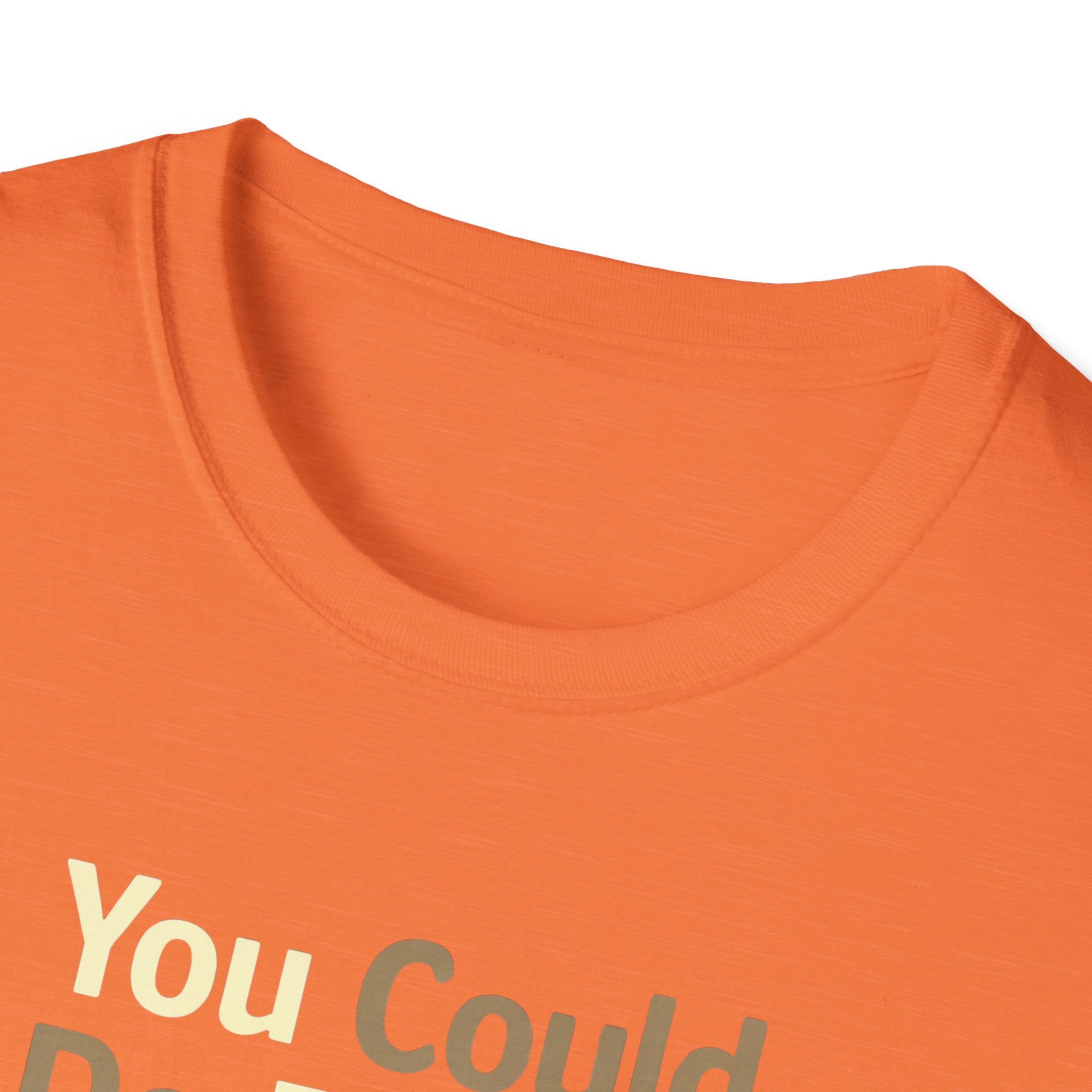 You Could Do Better T-Shirt