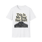 This is My Dog Hair Shirt T-Shirt