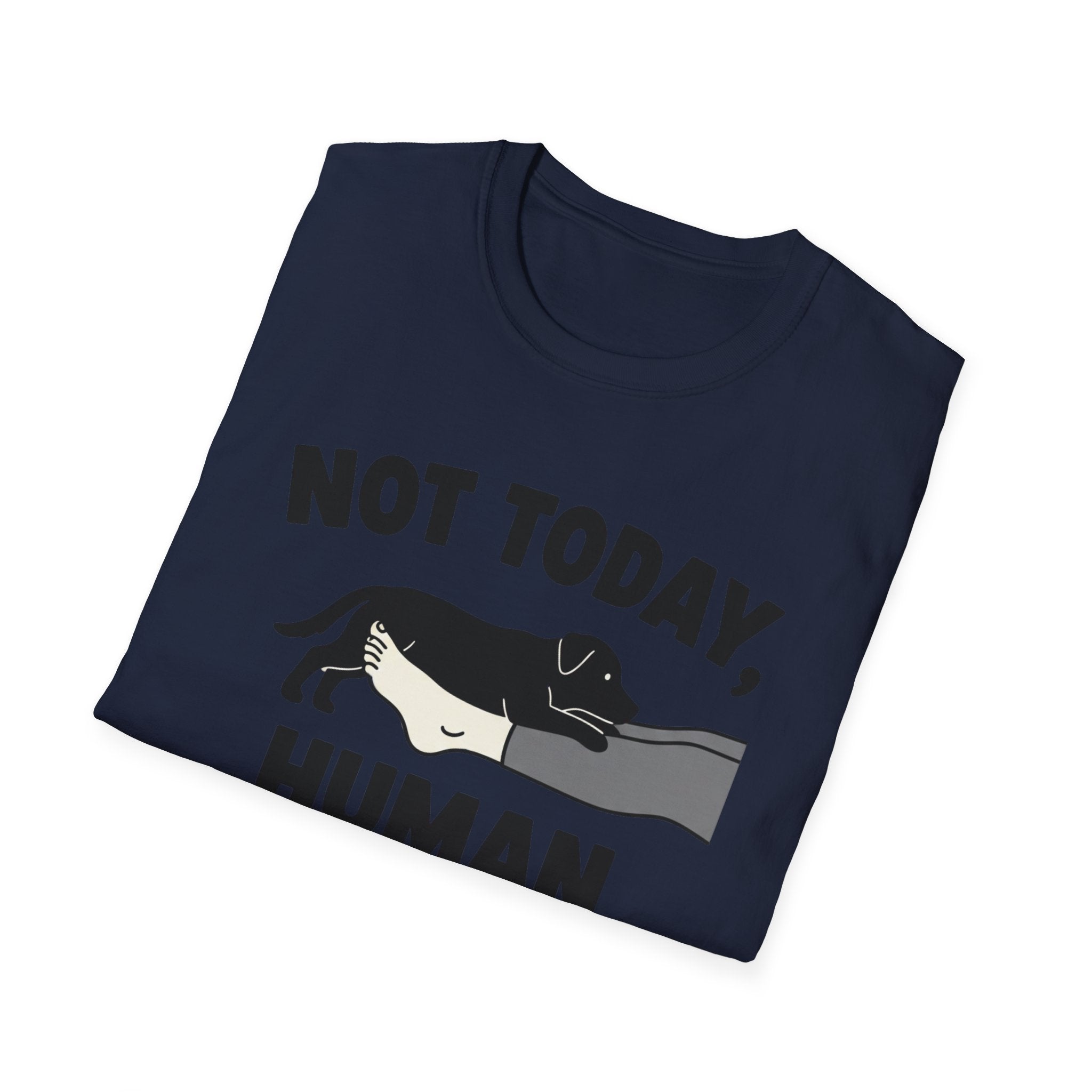 No Today, Human T-Shirt