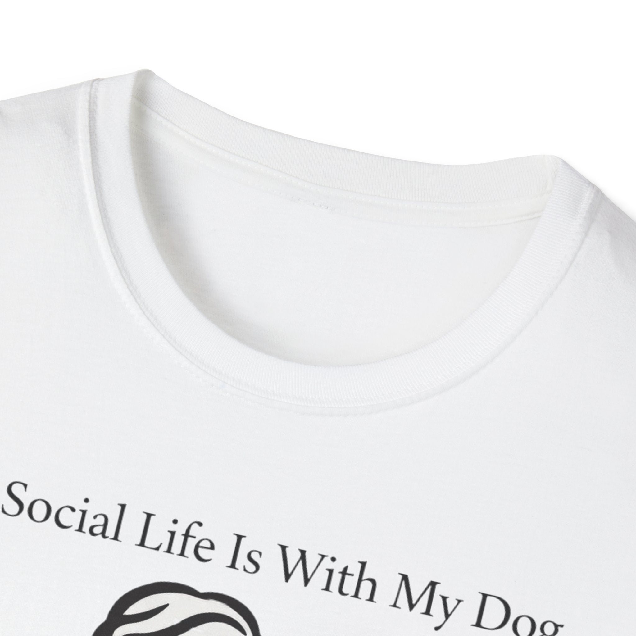 My Social Life Is With My Dog T-Shirt