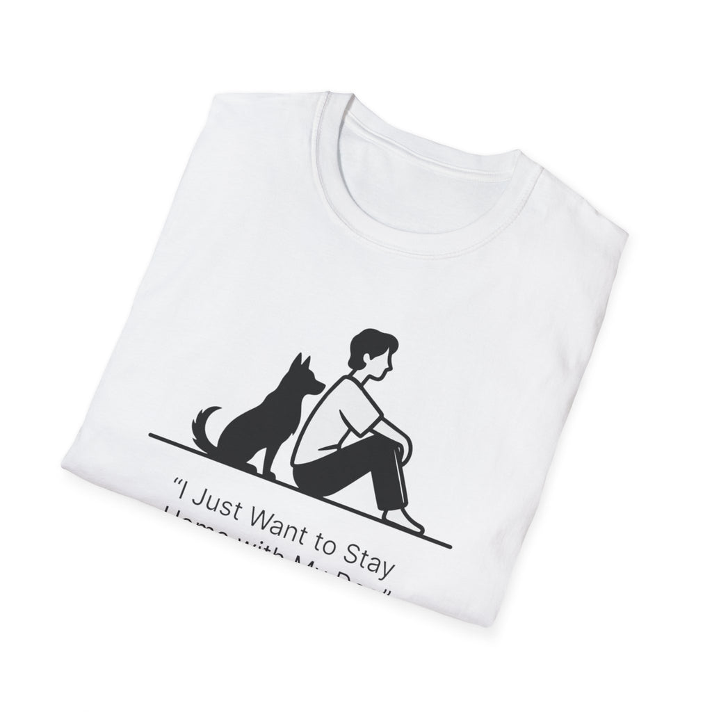 I Just Want To Stay Home With My Dog T-Shirt
