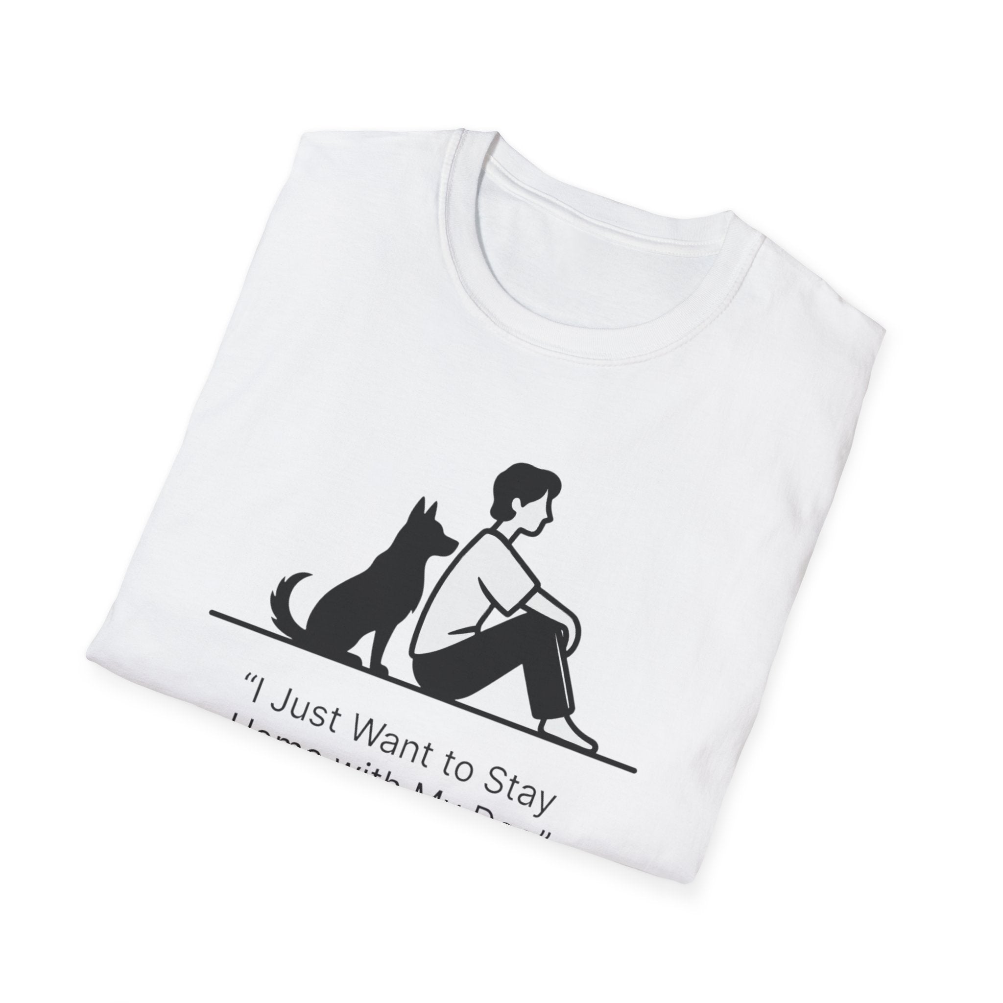 I Just Want To Stay Home With My Dog T-Shirt