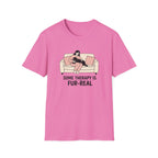 Some Therapy Is Fur-Real T-Shirt