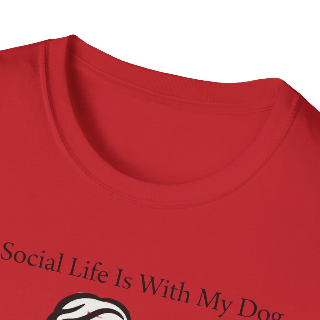 My Social Life Is With My Dog T-Shirt