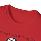 My Social Life Is With My Dog T-Shirt