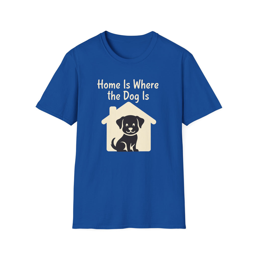 Home Is Where The Dog Is T-Shirt