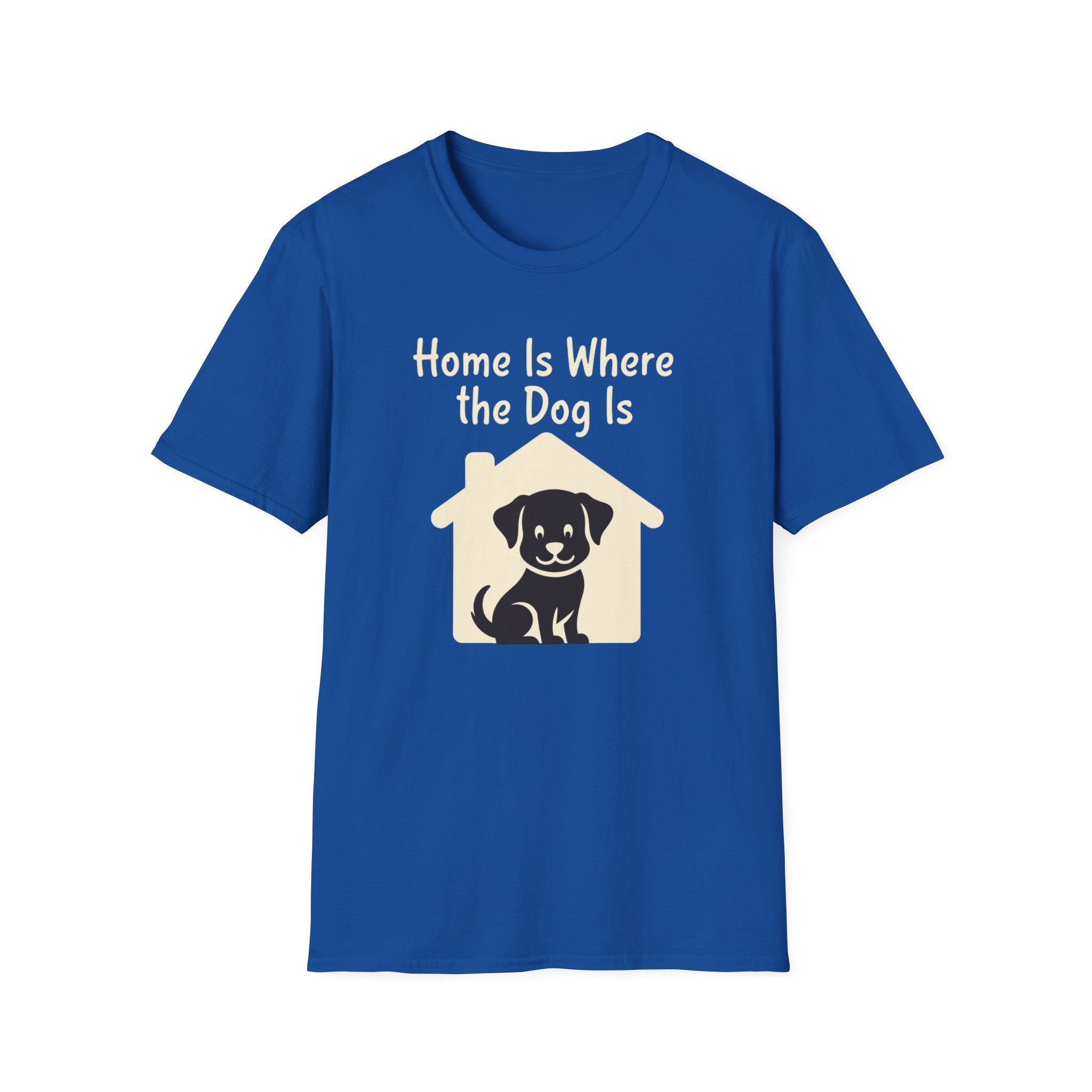 Home Is Where The Dog Is T-Shirt