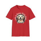 Life Is Better With Dogs T-Shirt