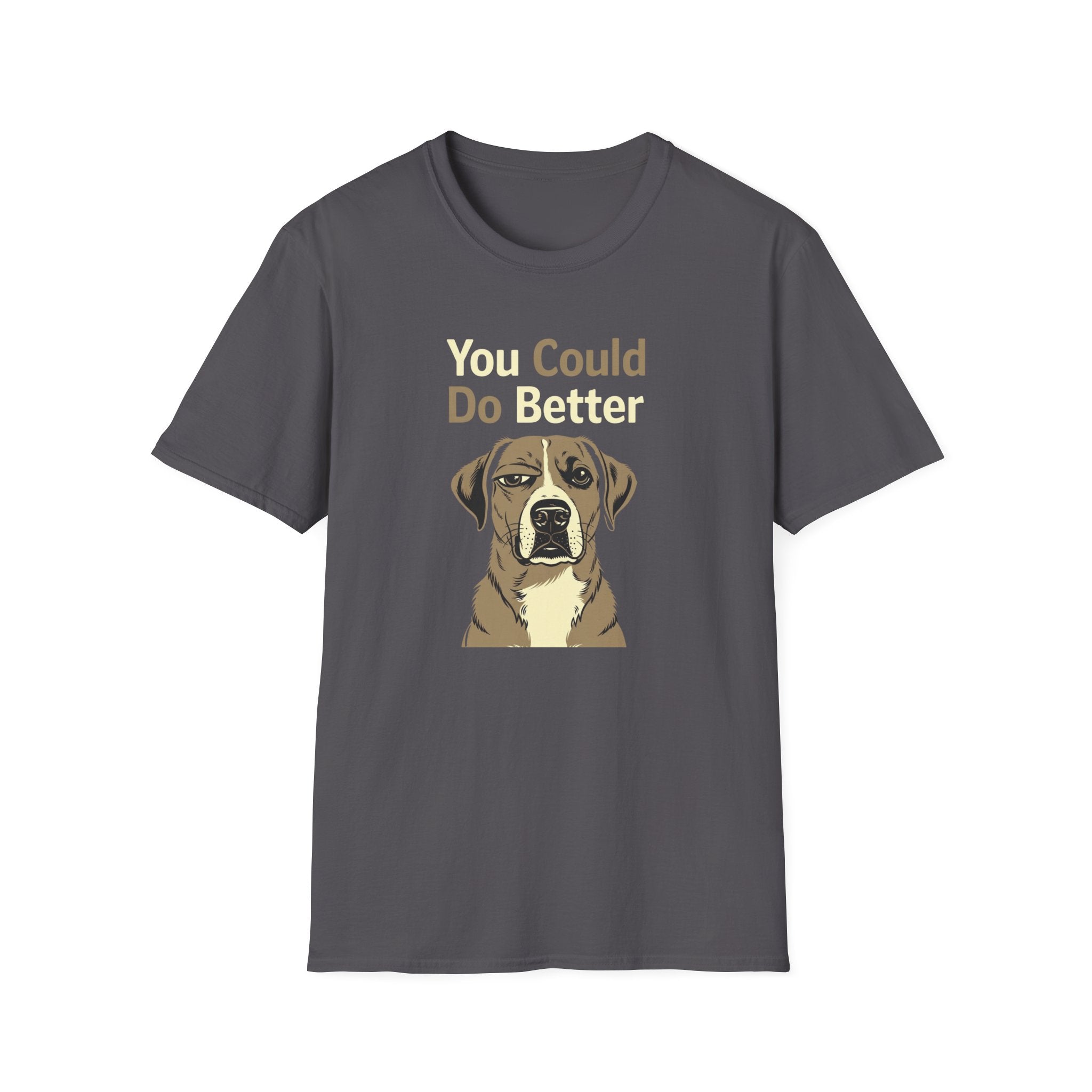 You Could Do Better T-Shirt
