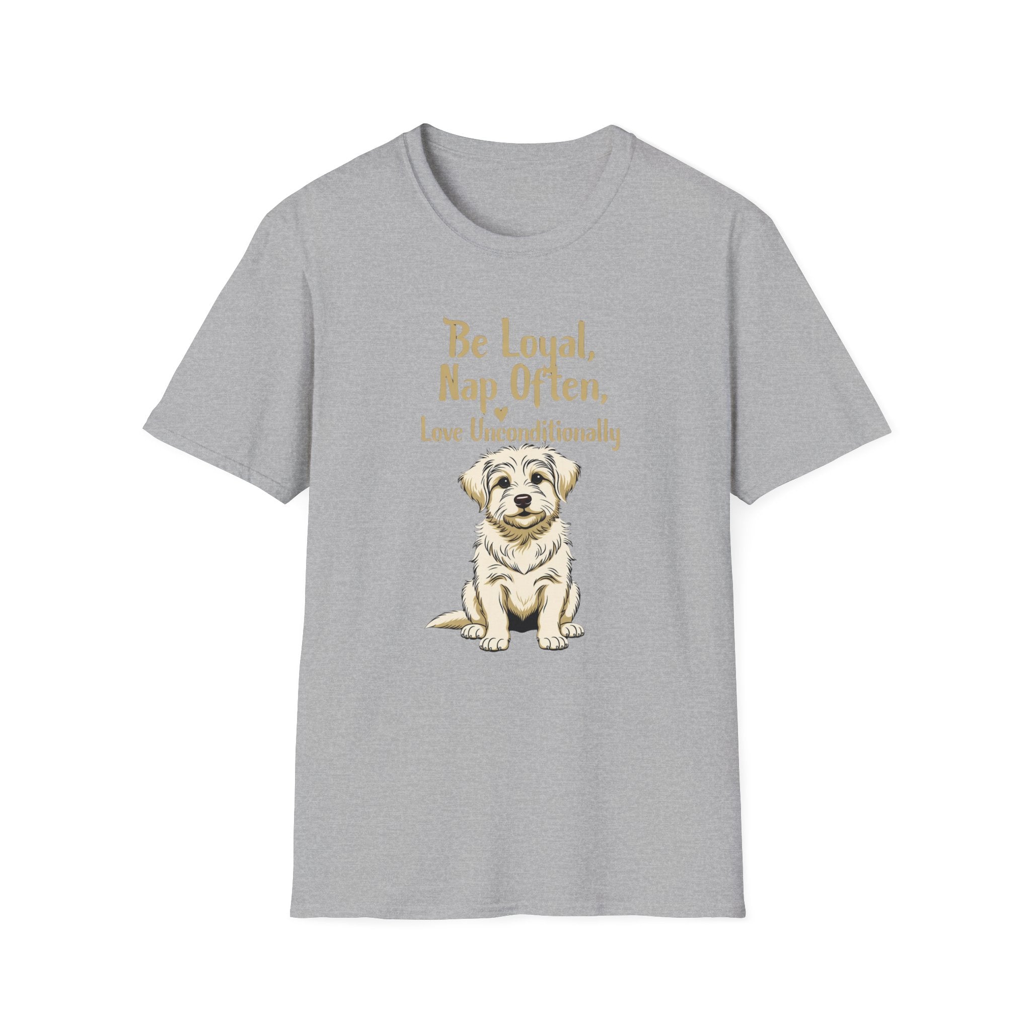 Be Loyal, Nap Often, Love Unconditionally T-Shirt
