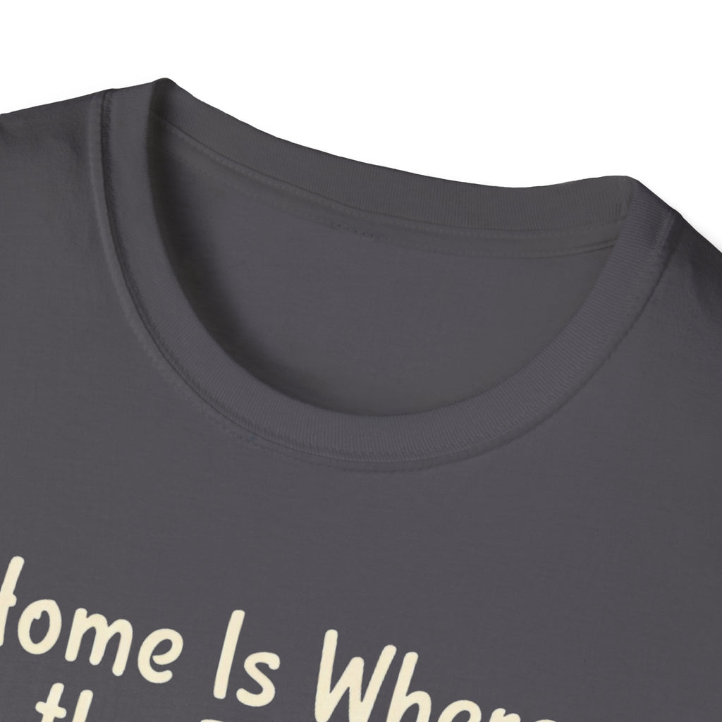 Home Is Where The Dog Is T-Shirt