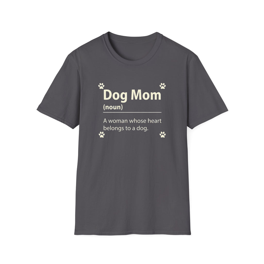 Dog Mom, A Woman Whose Heart Belongs To a Dog T-Shirt