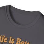 Life Is Better With a Dog T-Shirt