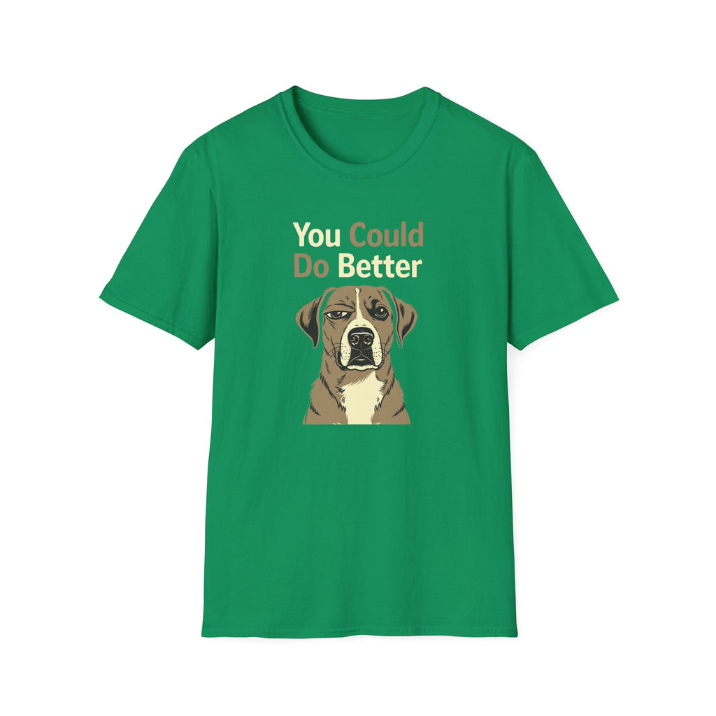 You Could Do Better T-Shirt