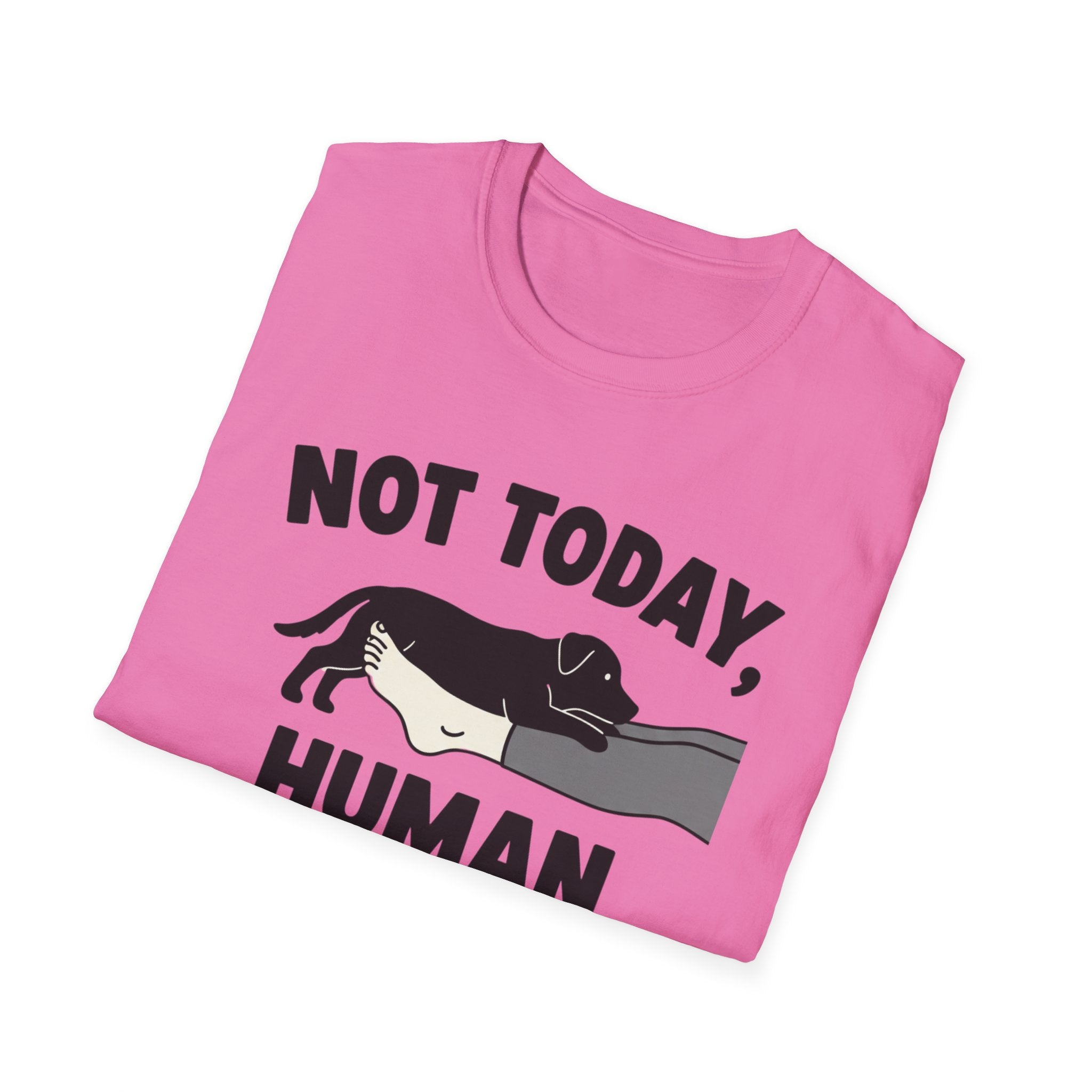 No Today, Human T-Shirt